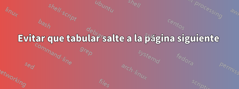 Evitar que tabular salte a la página siguiente