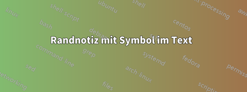 Randnotiz mit Symbol im Text 