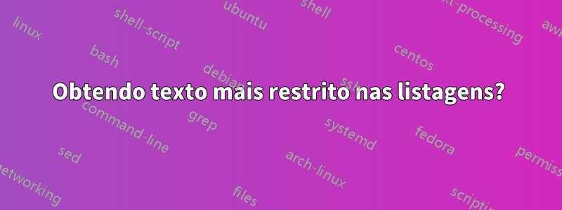 Obtendo texto mais restrito nas listagens?