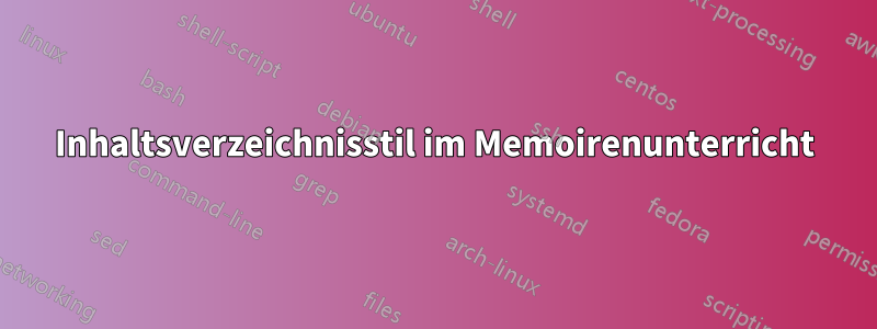 Inhaltsverzeichnisstil im Memoirenunterricht