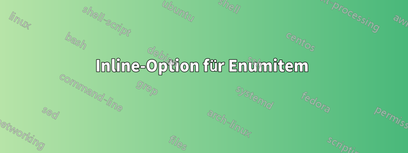 Inline-Option für Enumitem