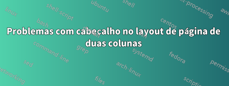 Problemas com cabeçalho no layout de página de duas colunas