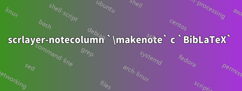 scrlayer-notecolumn `\makenote` с `BibLaTeX`