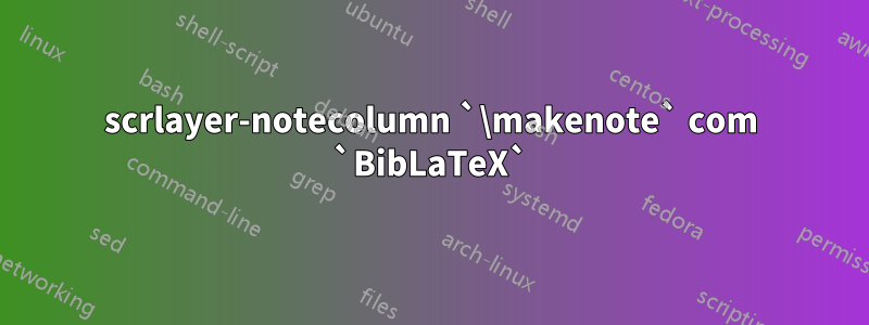 scrlayer-notecolumn `\makenote` com `BibLaTeX`