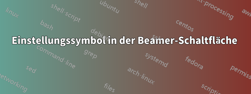 Einstellungssymbol in der Beamer-Schaltfläche