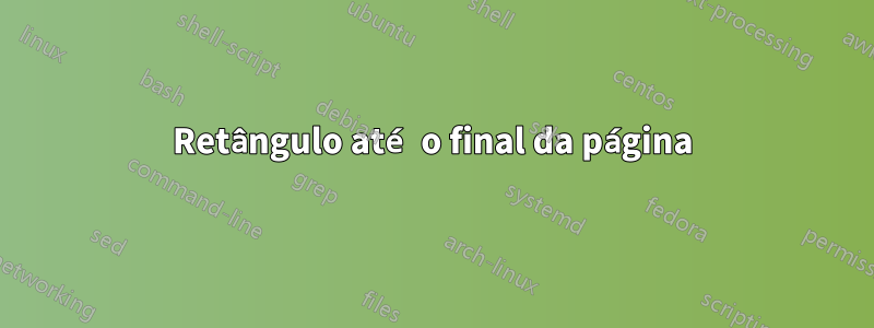 Retângulo até o final da página