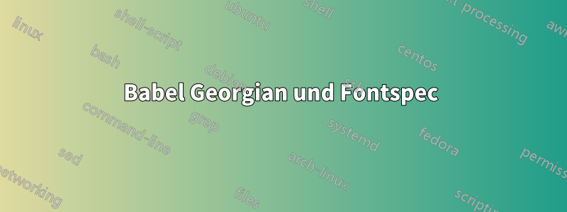 Babel Georgian und Fontspec