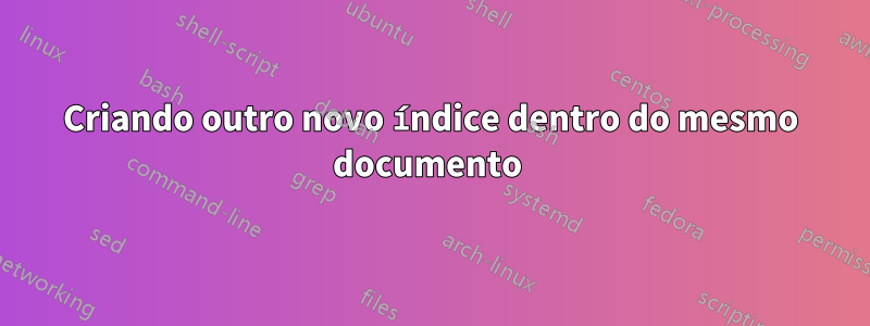 Criando outro novo índice dentro do mesmo documento 