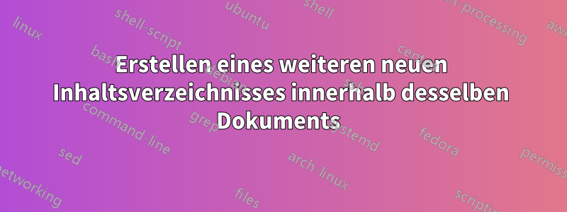 Erstellen eines weiteren neuen Inhaltsverzeichnisses innerhalb desselben Dokuments 