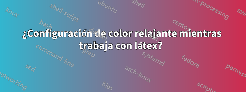 ¿Configuración de color relajante mientras trabaja con látex? 