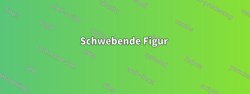 Schwebende Figur