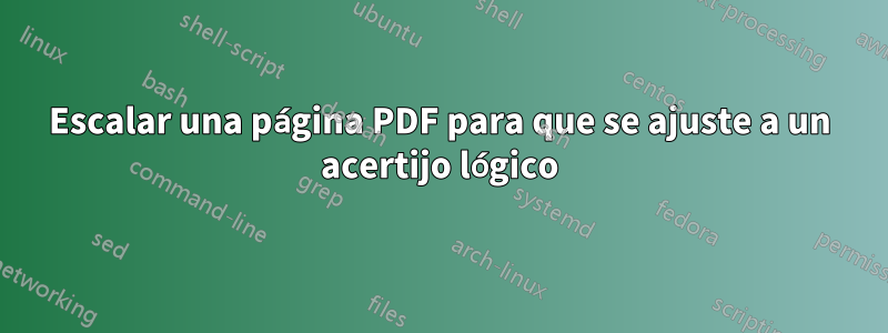 Escalar una página PDF para que se ajuste a un acertijo lógico