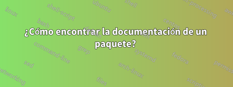 ¿Cómo encontrar la documentación de un paquete?