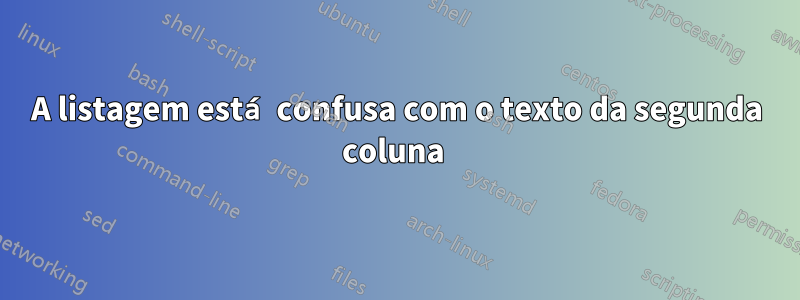 A listagem está confusa com o texto da segunda coluna 