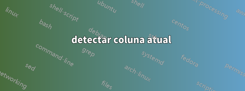 detectar coluna atual