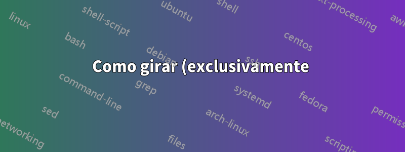 Como girar (exclusivamente) a legenda de uma Figura?