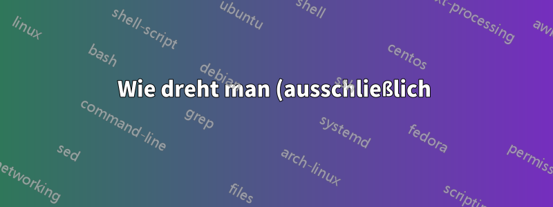 Wie dreht man (ausschließlich) die Beschriftung einer Abbildung?