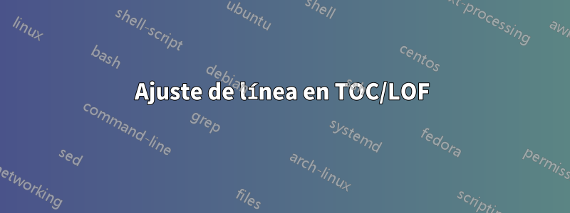 Ajuste de línea en TOC/LOF