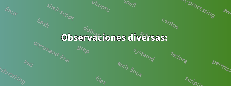 Observaciones diversas: