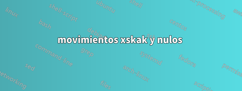 movimientos xskak y nulos