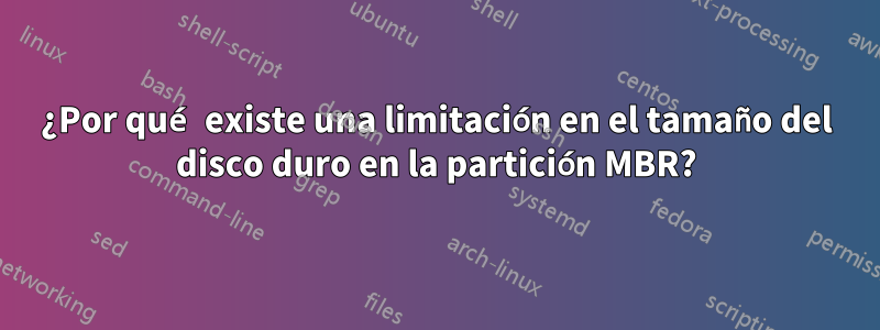 ¿Por qué existe una limitación en el tamaño del disco duro en la partición MBR?