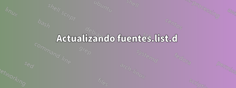 Actualizando fuentes.list.d