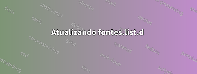 Atualizando fontes.list.d