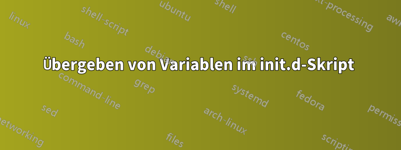 Übergeben von Variablen im init.d-Skript