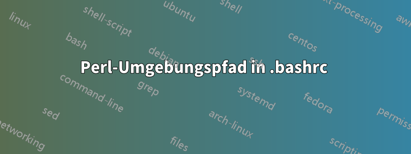 Perl-Umgebungspfad in .bashrc