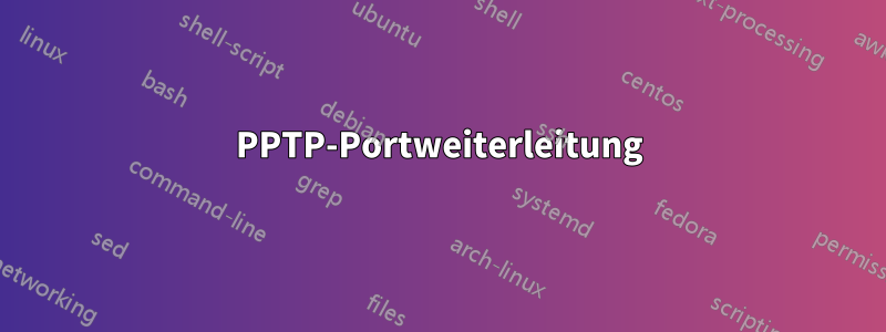 PPTP-Portweiterleitung