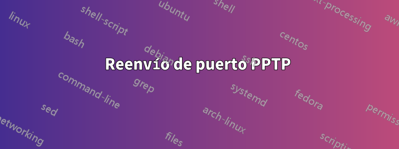 Reenvío de puerto PPTP