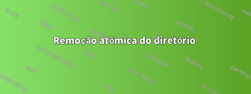 Remoção atômica do diretório