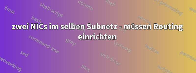 zwei NICs im selben Subnetz - müssen Routing einrichten