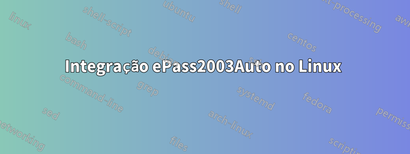 Integração ePass2003Auto no Linux