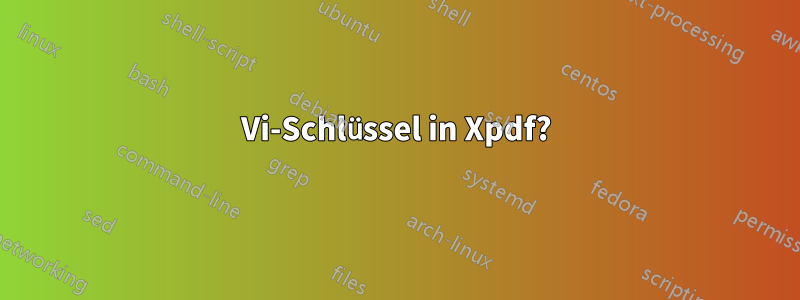 Vi-Schlüssel in Xpdf?