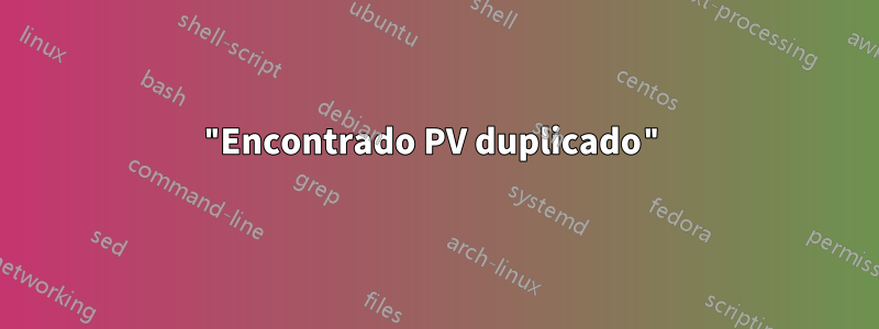 "Encontrado PV duplicado"