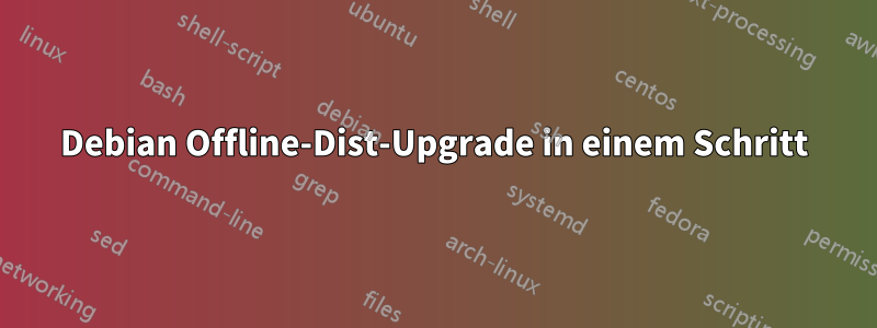 Debian Offline-Dist-Upgrade in einem Schritt