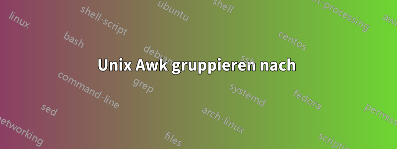 Unix Awk gruppieren nach