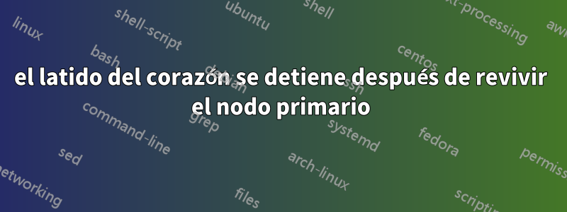 el latido del corazón se detiene después de revivir el nodo primario