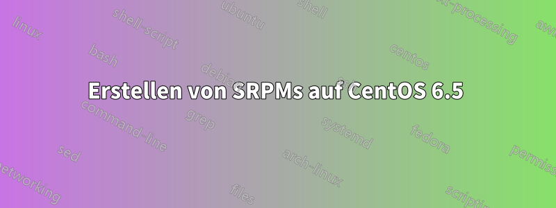 Erstellen von SRPMs auf CentOS 6.5