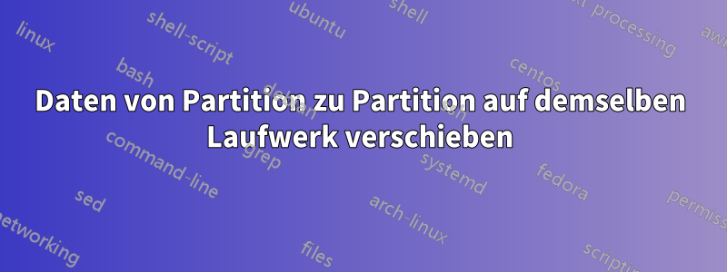 Daten von Partition zu Partition auf demselben Laufwerk verschieben