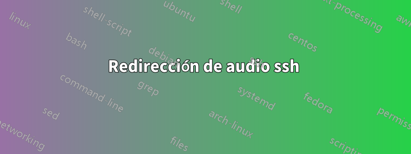 Redirección de audio ssh