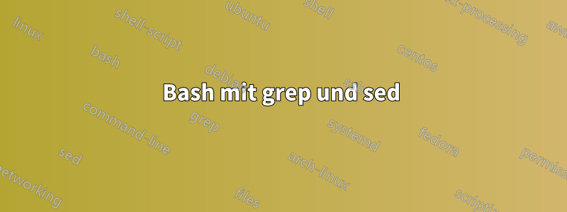 Bash mit grep und sed