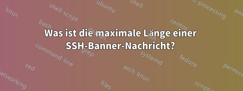 Was ist die maximale Länge einer SSH-Banner-Nachricht?