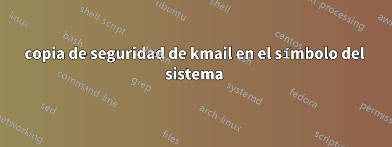 copia de seguridad de kmail en el símbolo del sistema