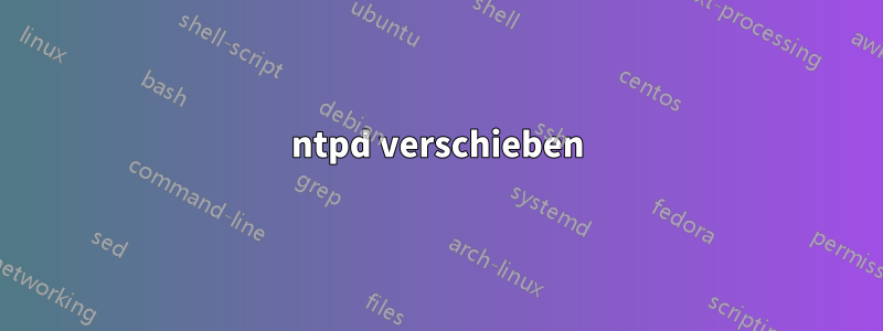 ntpd verschieben