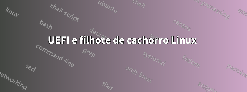 UEFI e filhote de cachorro Linux