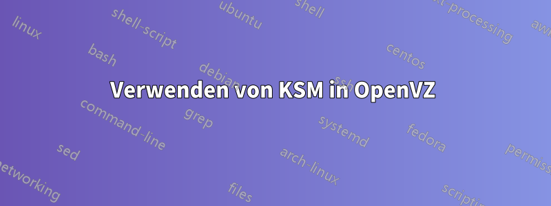 Verwenden von KSM in OpenVZ