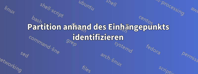 Partition anhand des Einhängepunkts identifizieren