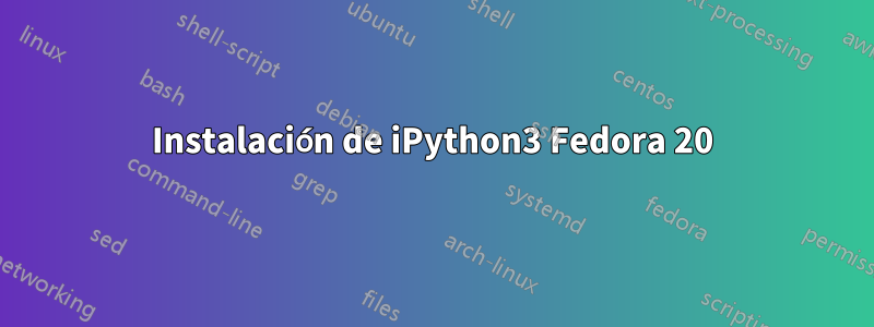 Instalación de iPython3 Fedora 20